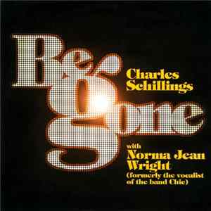 Charles Schillings With Norma Jean Wright - Be Gone FLAC