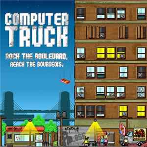 Computer Truck - Rock The Boulevard, Reach The Bourgeois FLAC