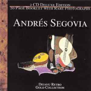 Andrés Segovia - The Gold Collection FLAC