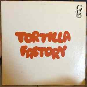 Tortilla Factory - Tortilla Factory FLAC