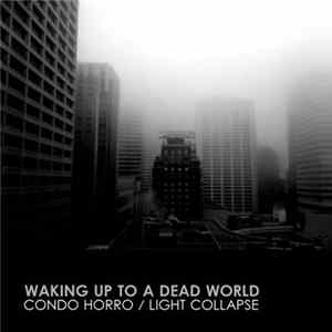 Condo Horro, Light Collapse - Waking Up To A Dead World FLAC