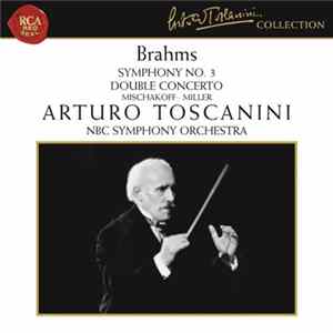 Brahms, Arturo Toscanini, NBC Symphony Orchestra - Brahms Symphony No. 3; Double Concerto FLAC