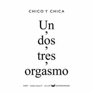 Chico y Chica - Un, dos, tres, orgasmo FLAC