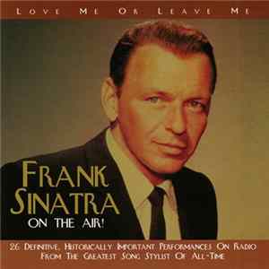 Frank Sinatra - On The Air! - Love Me Or Leave Me FLAC