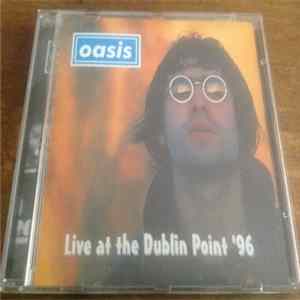 Oasis - Live At The Dublin Point '96 FLAC