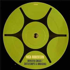 Nick Robertson - Identity Crisis / Cattleships & Bruisers FLAC
