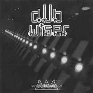 Dub Wiser - Behind The Dub Side FLAC