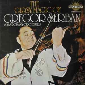 Gregor Serban & His Romany Orchestra - The Gypsy Magic Of Gregor Serban FLAC