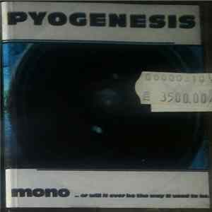 Pyogenesis - Mono...Or Will It Ever Be The Way It Used To Be FLAC