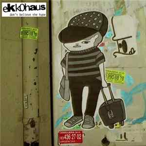 Ekkohaus - Don't Believe The Hype FLAC