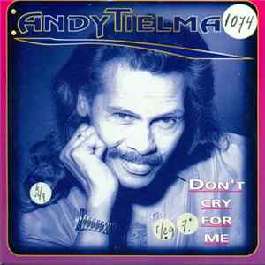 Andy Tielman - Don't Cry For Me FLAC