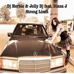 Dj Herbie & Jolly Dj Feat. Diana J - Strong Limit FLAC