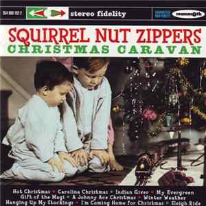 Squirrel Nut Zippers - Christmas Caravan FLAC