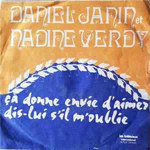 Daniel Janin Et Nadine Verdy - Ça Donne Envie D'Aimer / Dis-Lui S'il M'Oublie FLAC
