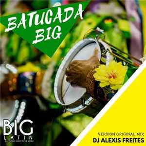 Dj Alexis Freites - Batucada Big FLAC