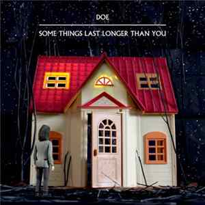 Doe - Some Things Last Longer Than You FLAC