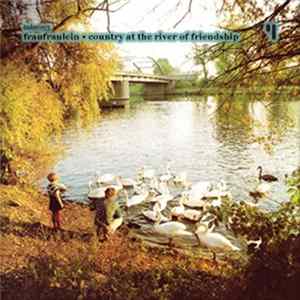 Fraufraulein - Country At The River Of Friendship FLAC
