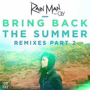 Rain Man Feat. Oly - Bring Back The Summer (Remixes Part 2) FLAC