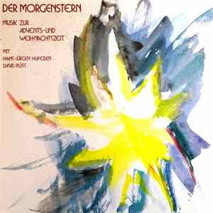Hans-Jürgen Hufeisen, David Plüss - Der Morgenstern - Lieder Zur Advents- Und Weihnachtszeit FLAC