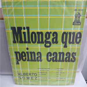 Alberto Gómez - Milonga Que Peina Canas FLAC