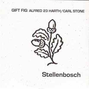 Gift Fig : Alfred 23 Harth / Carl Stone - Stellenbosch FLAC