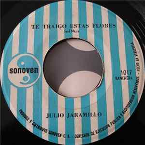 Julio Jaramillo - Te Traigo Estas Flores / Si Por Quererme FLAC