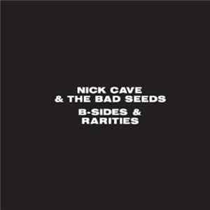 Nick Cave & The Bad Seeds - B-Sides & Rarities FLAC