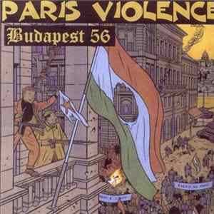 Paris Violence - Budapest 56 FLAC