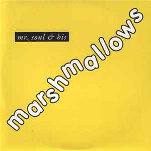 Mr. Soul & His Marshmallows - Mr. Soul & His Marshmallows FLAC