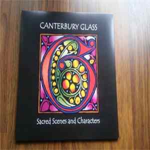 Canterbury Glass - Sacred Scenes And Characters FLAC