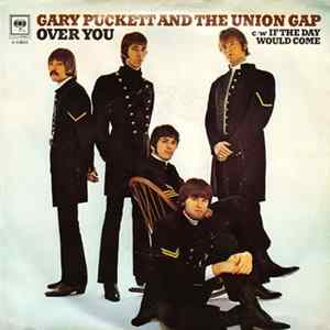 Gary Puckett And The Union Gap - Over You c/w If The Day Would Come FLAC