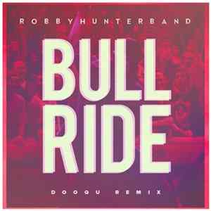 Robby Hunter Band - Bull Ride (Dooqu Remix) FLAC