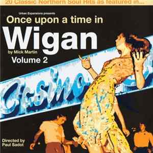 Various - Once Upon A Time In Wigan By Mick Martin - Volume 2 FLAC