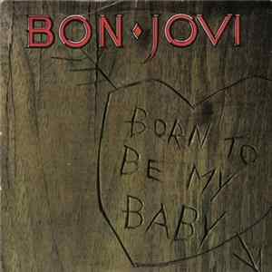 Bon Jovi - Born To Be My Baby FLAC