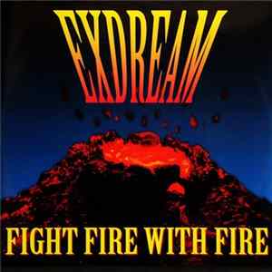 Exdream - Fight Fire With Fire FLAC