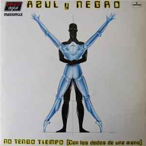 Azul Y Negro - No Tengo Tiempo (Con Los Dedos De Una Mano) FLAC