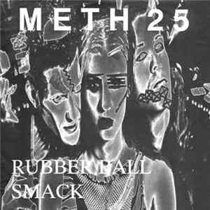 METH 25 - Rubber Ball / Smack FLAC