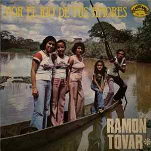 Ramon Tovar - Por El Rio De Tus Amores FLAC
