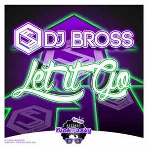 DJ Bross - Let It Go FLAC