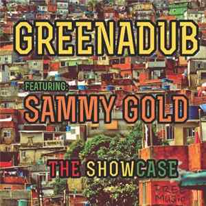 Greenadub Featuring: Sammy Gold - The Showcase FLAC