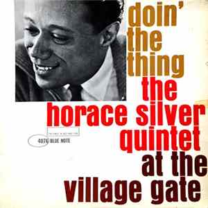 The Horace Silver Quintet - Doin' The Thing - At The Village Gate FLAC