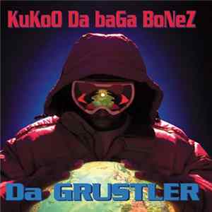 Kukoo Da Baga Bonez - Da Grustler FLAC
