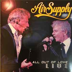 Air Supply - All Out Of Love Live FLAC