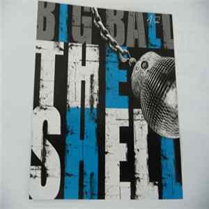 The Shell - Big Ball FLAC
