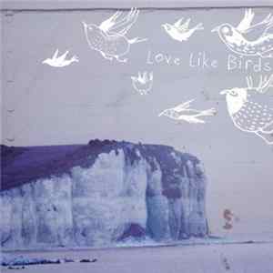 Love Like Birds - Love Like Birds' EP FLAC
