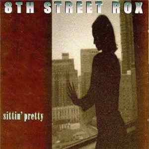 8th Street Rox - Sittin' Pretty FLAC