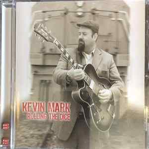 Kevin Mark - Rolling The Dice FLAC