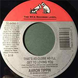 Aaron Tippin - That's As Close As I'll Get To Loving You / She Feels Like A Brand New Man Tonight FLAC