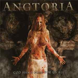 Angtoria - God Has A Plan For Us All FLAC