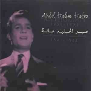 عبد الحليم حافظ = Abdel Halim Hafez - مختارات ١٩٥٠ - ١٩٥٤ = Anthology 1950 - 1954 FLAC